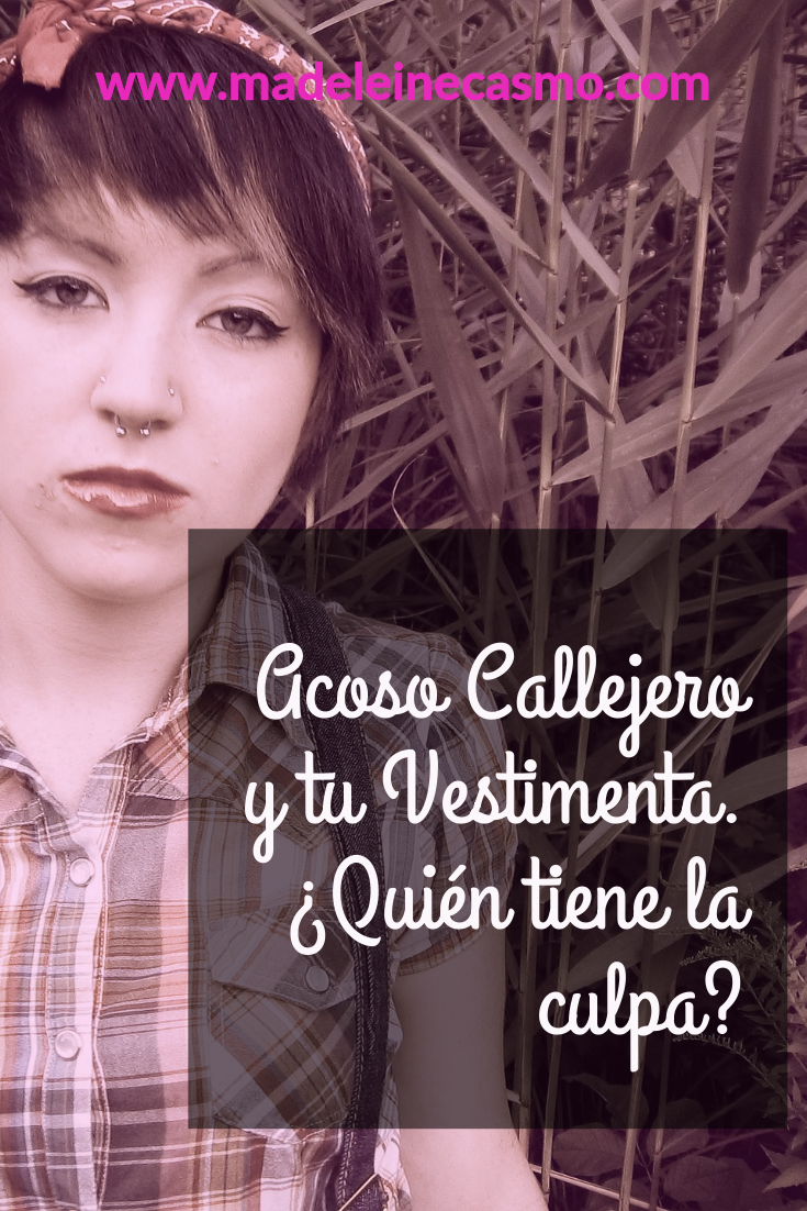 Acoso Callejero y Vestimenta ¿De quién es la culpa?