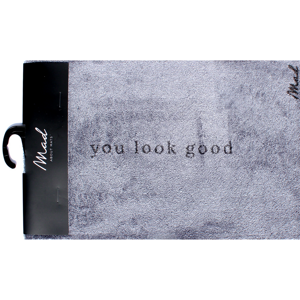 YOU LOOK GOOD MAD ABOUT MATS