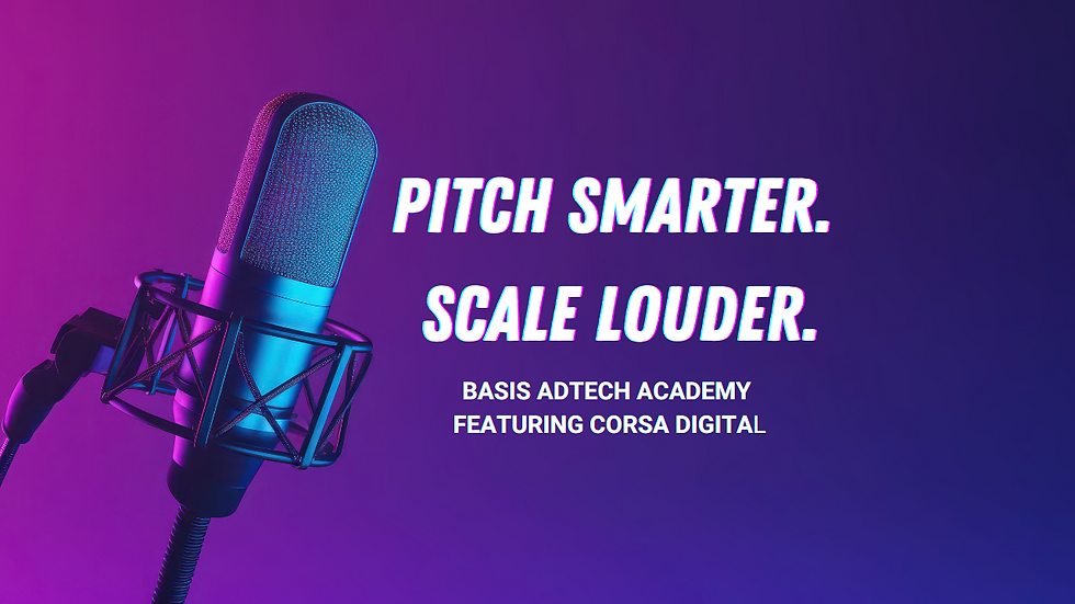 Basis Technologies AdTech Academy Recap: How to Pitch Digital Audio with Corsa Digital