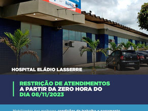HOSPITAL ELÁDIO LASSERRE:
Médicos iniciam restrição de atendimentos no dia 8 de novembro
