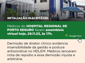 Demissão arbitrária de diretor clínico agrava crise no Hospital Regional de Porto Seguro