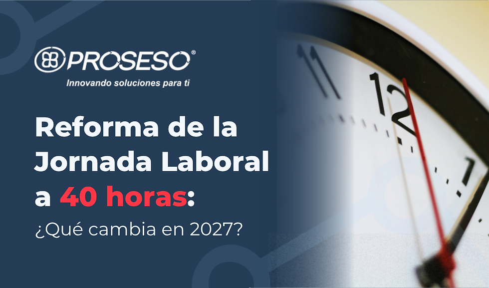 Reforma Jornada Laboral 40 horas