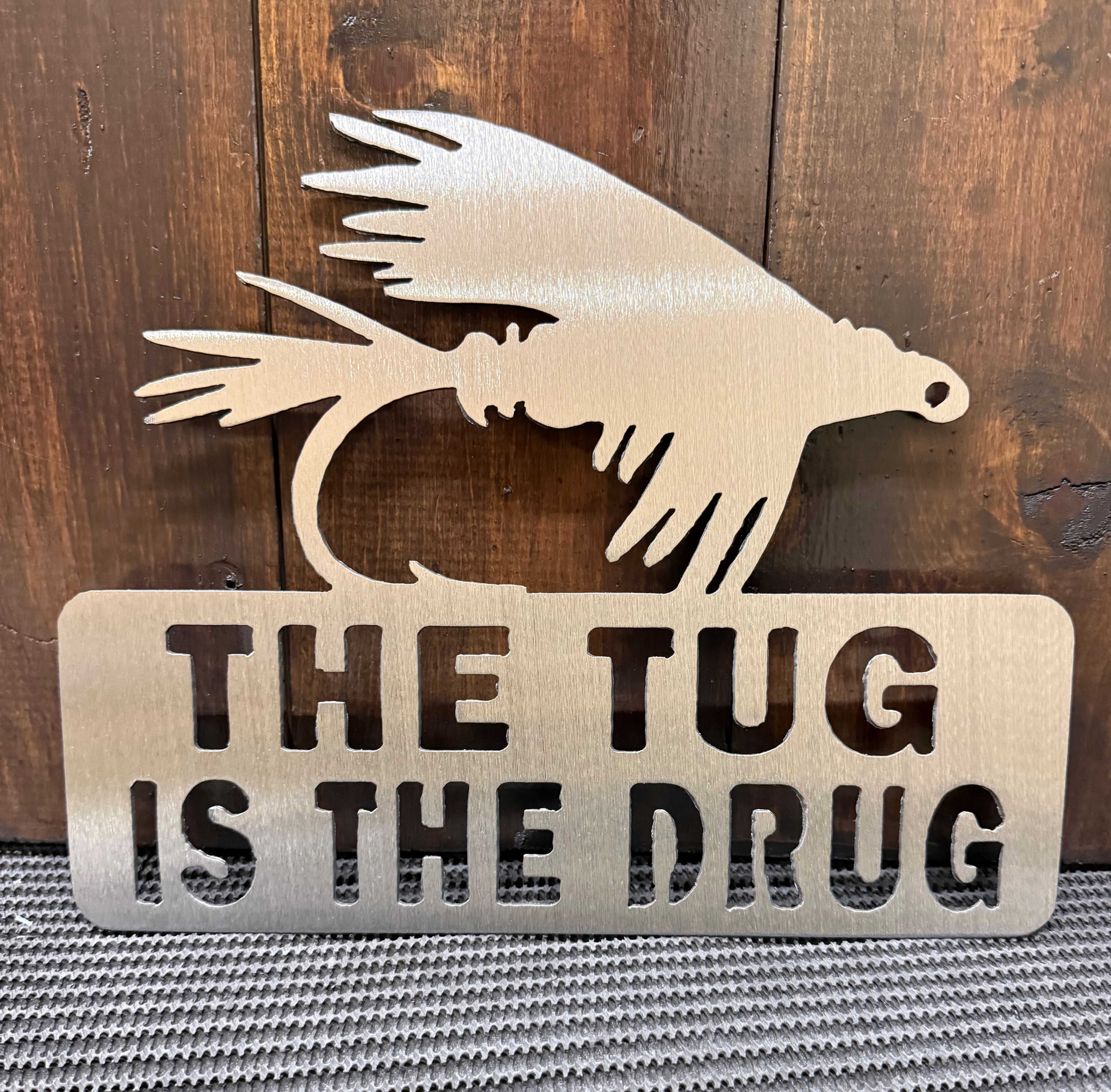 The Tug Is The Drug Fishing Signs ( lot of 4)