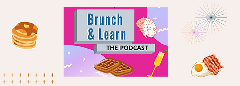 Speak on the Brunch & Learn Podcast w/ visibility to 20K+ subscribers/followers
