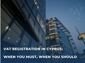 VAT Registration in Cyprus: When You Must, When You Should| LCK Financial Services