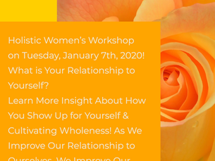 Workshop~ What is Your Relationship to Yourself?