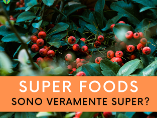 Super foods: sono veramente super?