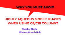Why You Must Avoid Highly Aqueous Mobile Phases When Using C8/C18 Columns?