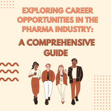 Exploring Career Opportunities in the Pharma Industry: A Comprehensive Guide