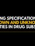 Defining Specifications for Known and Unknown Impurities in Drug Substance