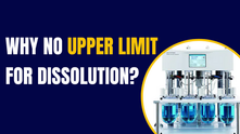 Why there is no upper limit for the dissolution in IR products?
