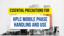 Essential Precautions for HPLC Mobile Phase Handling and Use