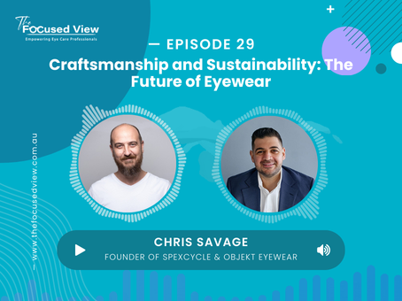 Episode 29: Craftsmanship and Sustainability: The Future of Eyewear with Chris Savage