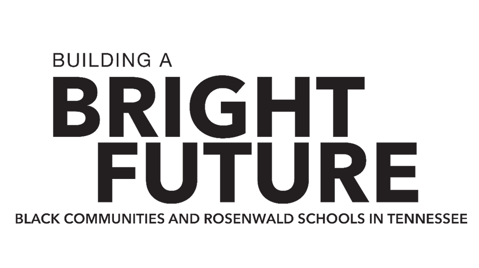 Bessie Smith Cultural Center Presents ‘Building a Bright Future: Black Communities and Rosenwald Schools in Tennessee’