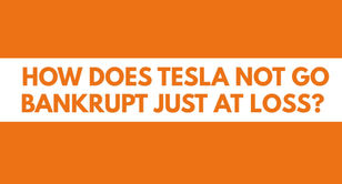How does Tesla not go bankrupt just at loss?