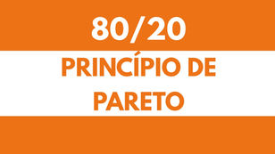 Princípio de Pareto (regra 80/20): O que é e como aplicar