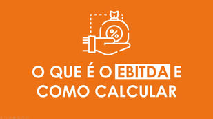 EBITDA: o que é, como calcular e para que serve (com exemplos)