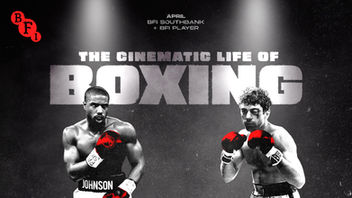 Now Screening: 'The Cinematic Life of Boxing' at the BFI Southbank