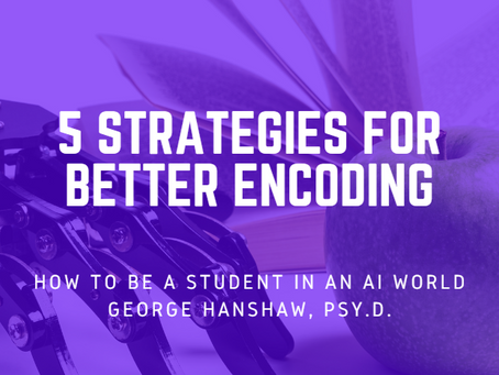 How to be a student in an AI world: 5 Ways you can encode and learn faster