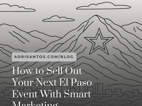 How to Sell Out Your Next El Paso Event With Smart Marketing