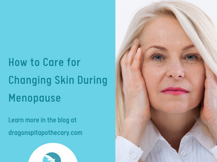 How to Care for Changing Skin During Menopause