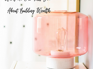 What No One Tells You About Building Wealth