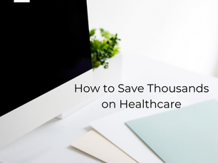How to Save Thousands on Healthcare