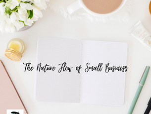 The Natural Flow of Small Business