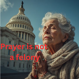 Elderly woman praying outside a domed building, wearing a knitted scarf. Text reads "Prayer is not a felony" in red. Sky is clear.