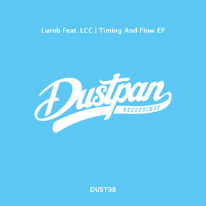 LUROB FEAT. LCC – TIMING AND FLOW EP