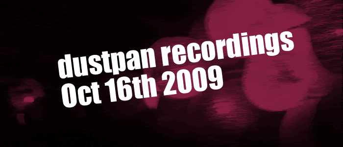 DUSTPAN RECORDINGS @ BLUJAZ (OCTOBER EDITION, 16TH)