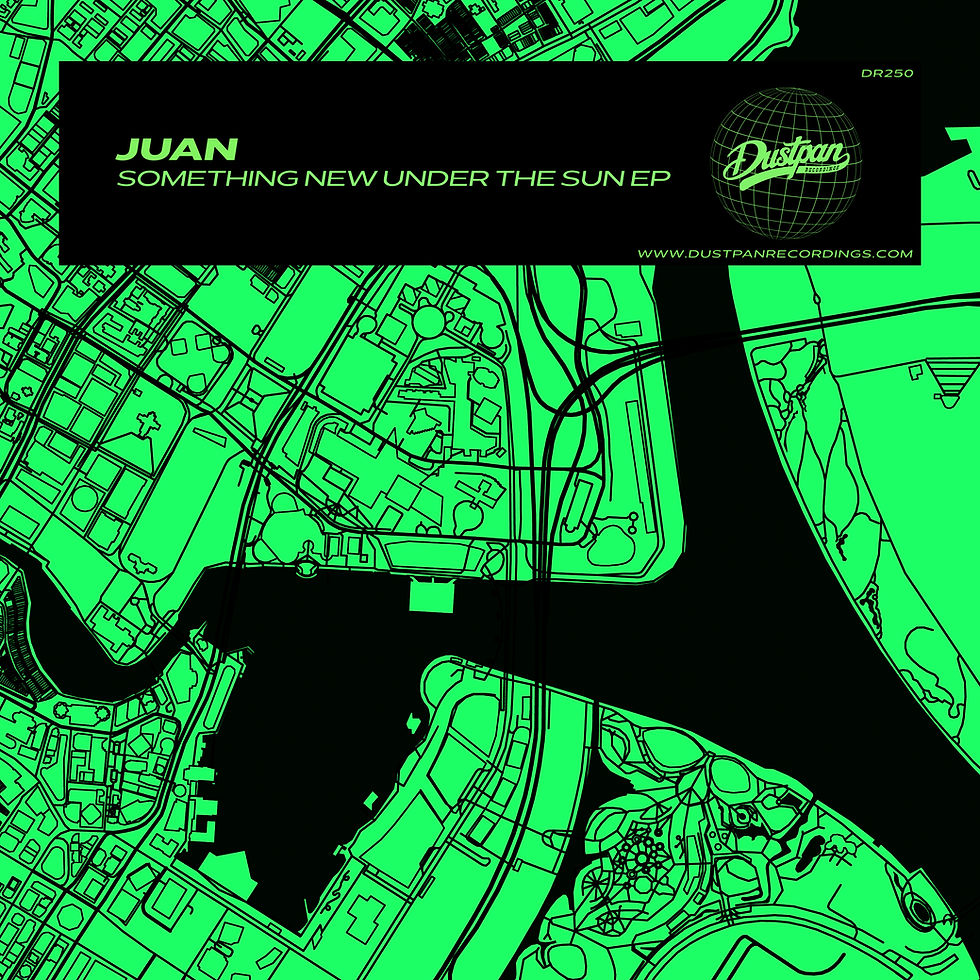 Juan – Something New Under The Sun EP – Dustpan Recordings (DR250)