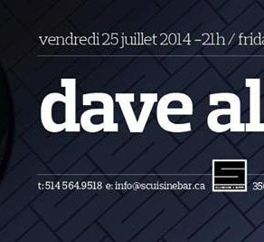 Dave Allison @ S Cuisine Bar, Montreal (July 25th)