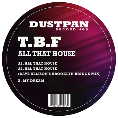 TBF – ALL THAT HOUSE – DUSTPAN RECORDINGS