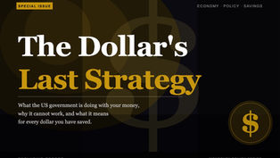 The Dollar's Last Strategy What the US government is doing with your money, why it cannot work, and what it means for every dollar you have saved.