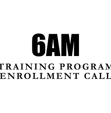 6AM PERSONAL TRAINING ENROLLMENT CALL
