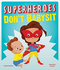 Superheroes Don't Babysit - Perfect Picture Book Friday #PPBF