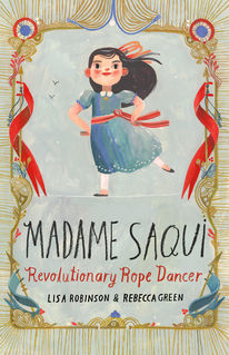 The Picture Book Buzz - Interview with Lisa Robinson & Review of Madame Saqui: Revolutionary Rop