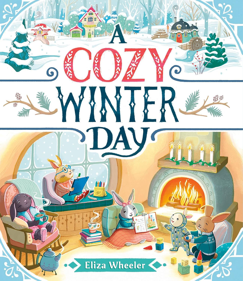 Book cover - upper portion is a panorama of a snowy village. Lower portion is a scene of five bunnies readin and drawing in front of a crackling fire.