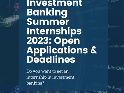 Investment Banking Summer Internships 2023: Open Applications & Deadlines