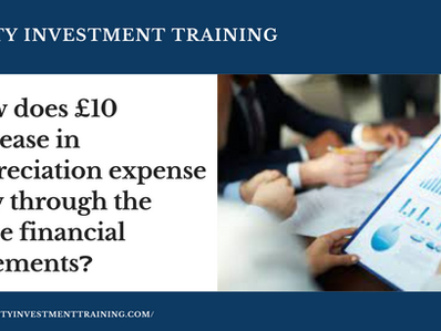 How does £10 increase in depreciation expense flow through the three financial statements❓