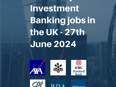 Top 25 entry-level Investment Banking jobs in the UK for the week - 27th June 2024