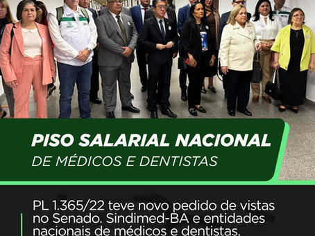 Piso Salarial de médicos e dentistas volta a mobilizar lideranças em Brasília