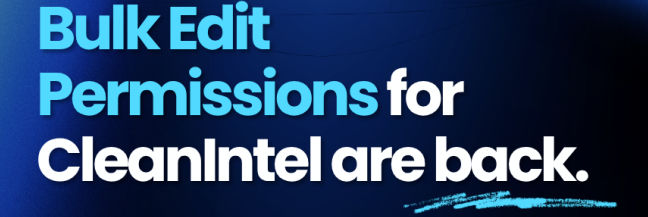 CleanIntel: Bulk Edit Permissions is Back