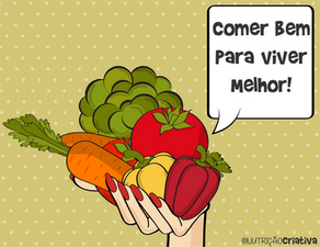 Comer bem, para viver melhor!