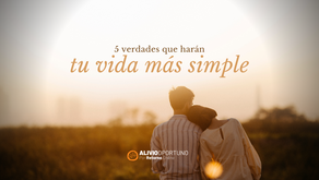 Esto también pasará - 5 Verdades que harán tu vida mas simple.