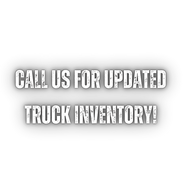 CALL US FOR UPDATED TRUCK INVENTORY!.png