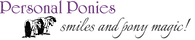Personal Ponies logo with the tagline "Smiles and Pony magic!"