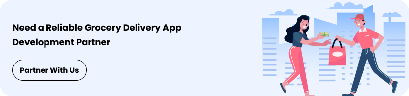 Need a reliable grocery deliveru app development partner?