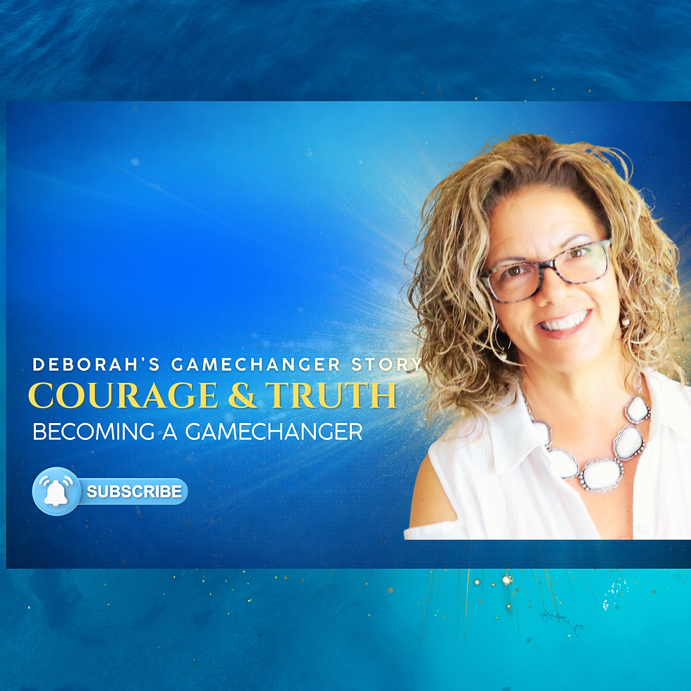 203. Deborah Chose Freedom Over Fear | A Gamechanger’s Call to Courage & Truth